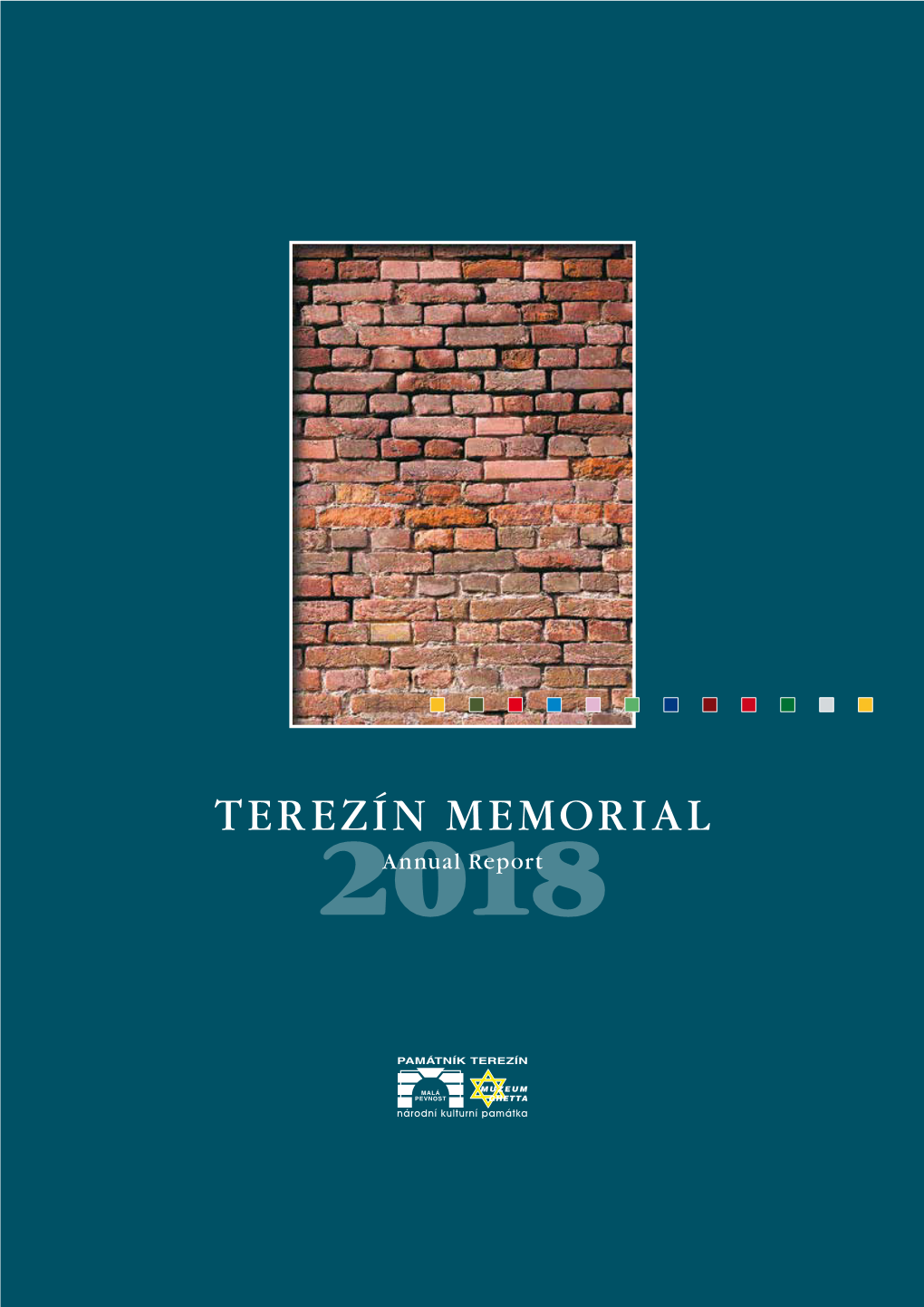 TEREZÍN MEMORIAL Annual Report TEREZÍN MEMORIAL Annual Report for 2018