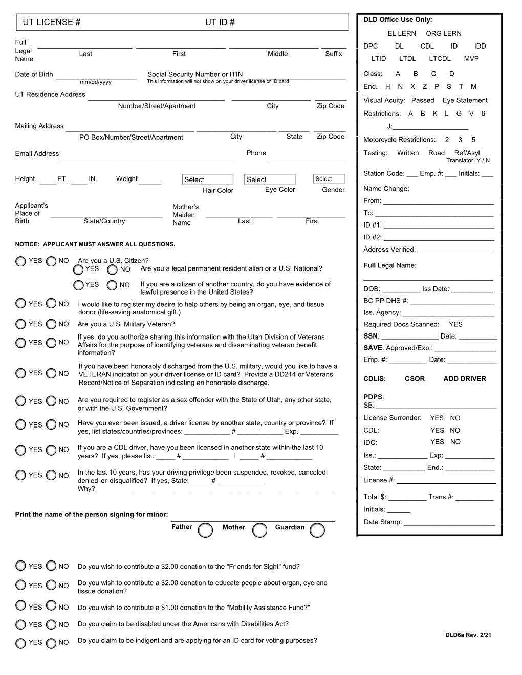 UT LICENSE # UT ID # DLD Office Use Only: EL LERN ORG LERN Full ______DPC DL CDL ID IDD Legal Last First Middle Suffix Name LTID LTDL LTCDL MVP