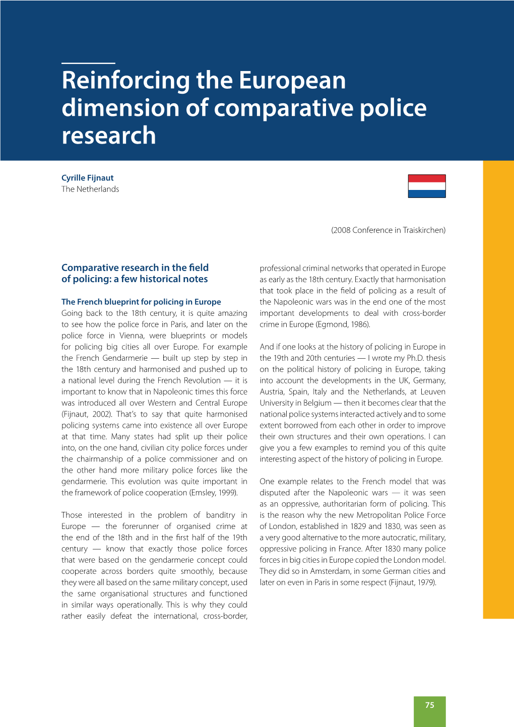 Reinforcing the European Dimension of Comparative Police Research Reinforcing the European Dimension of Comparative Police Research