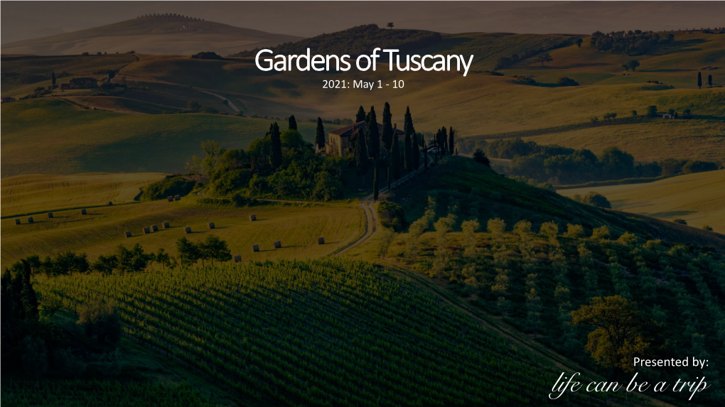 Gardens of Tuscany 2021: May 1 - 10