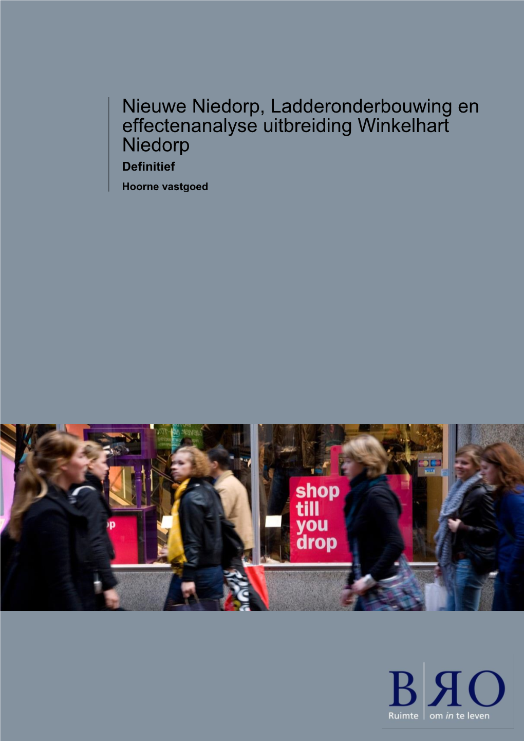 Nieuwe Niedorp, Ladderonderbouwing En Effectenanalyse Uitbreiding Winkelhart Niedorp Definitief Hoorne Vastgoed