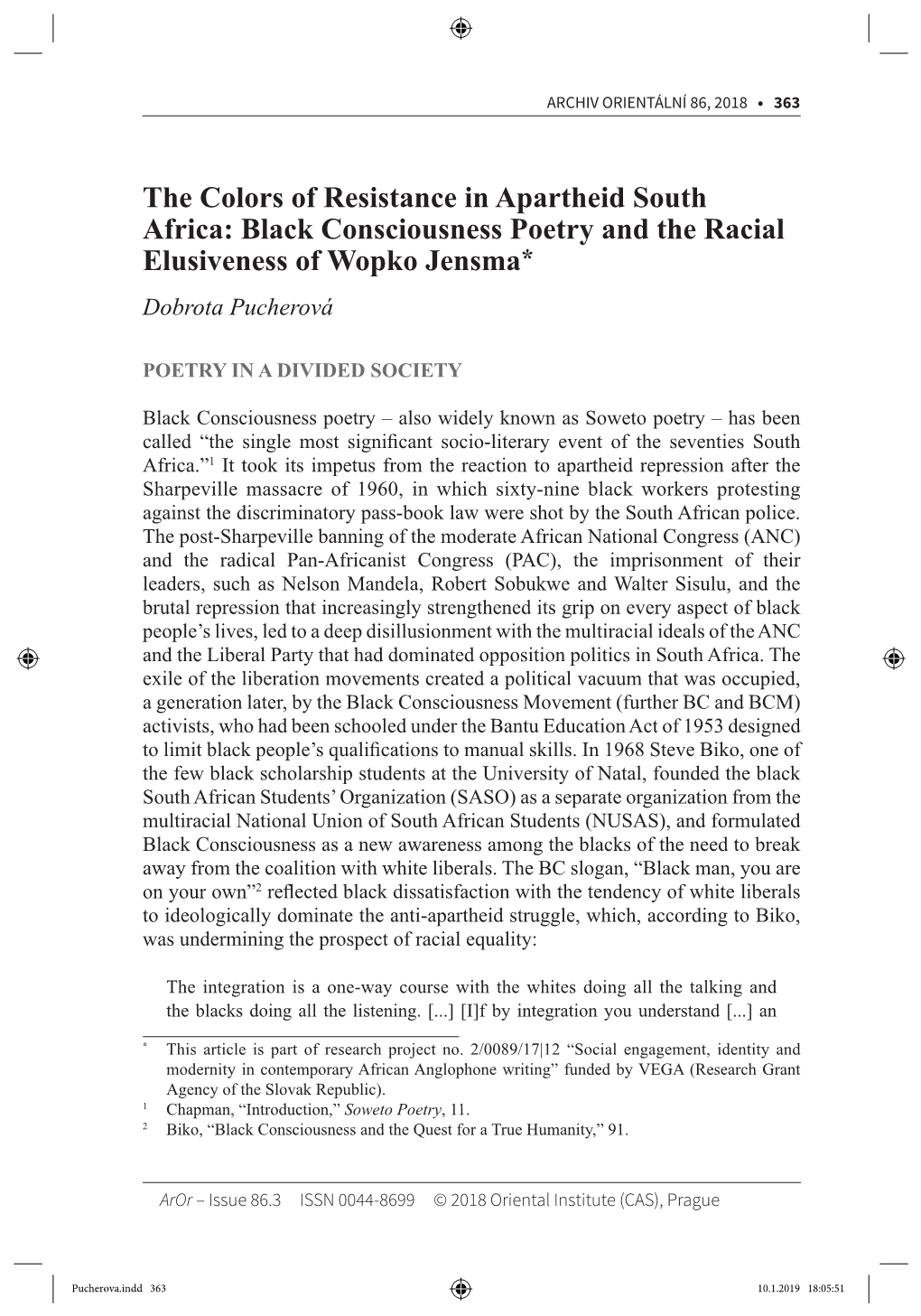 The Colors of Resistance in Apartheid South Africa: Black Consciousness Poetry and the Racial Elusiveness of Wopko Jensma* Dobrota Pucherová