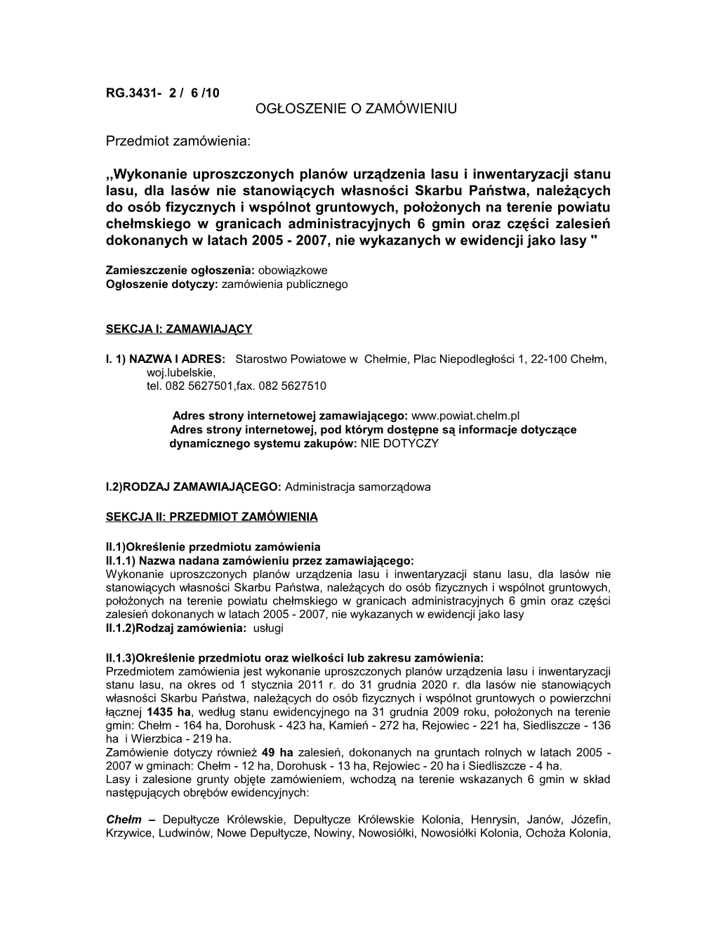 OGŁOSZENIE O ZAMÓWIENIU Przedmiot Zamówienia: ,,Wykonanie Uproszczonych Planów Urządzenia Lasu I Inwentaryzacji Stanu Lasu