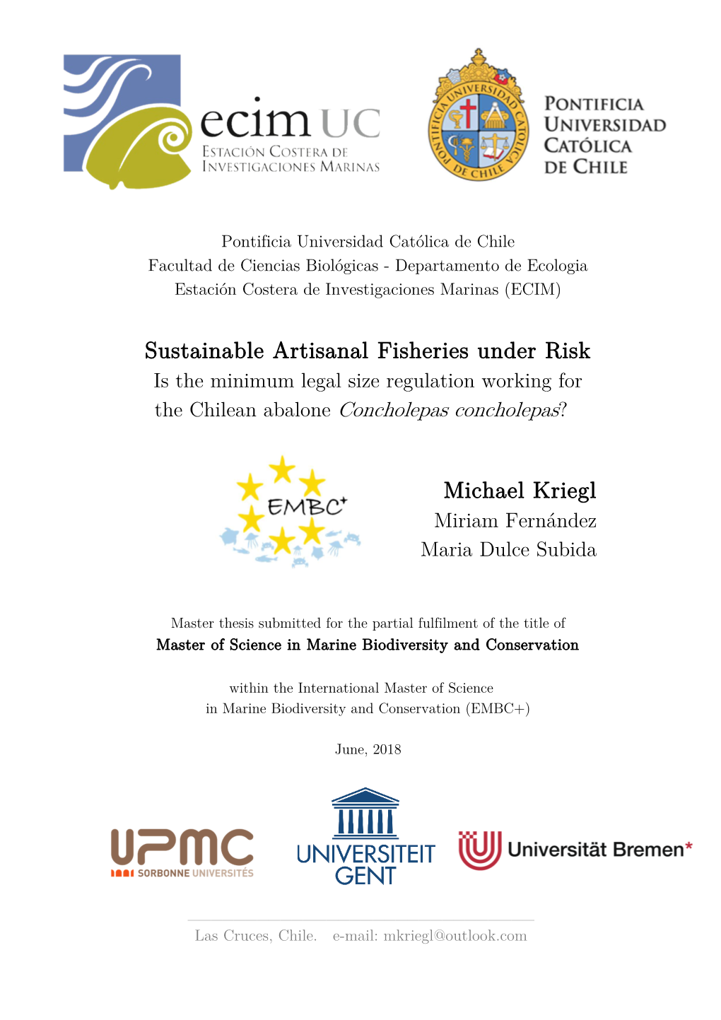 Sustainable Artisanal Fisheries Under Risk: Is the Min- Imum Legal Size Regulation Working for the Chilean Abalone Concholepas Concholepas ? (Master Thesis, EMBC+)