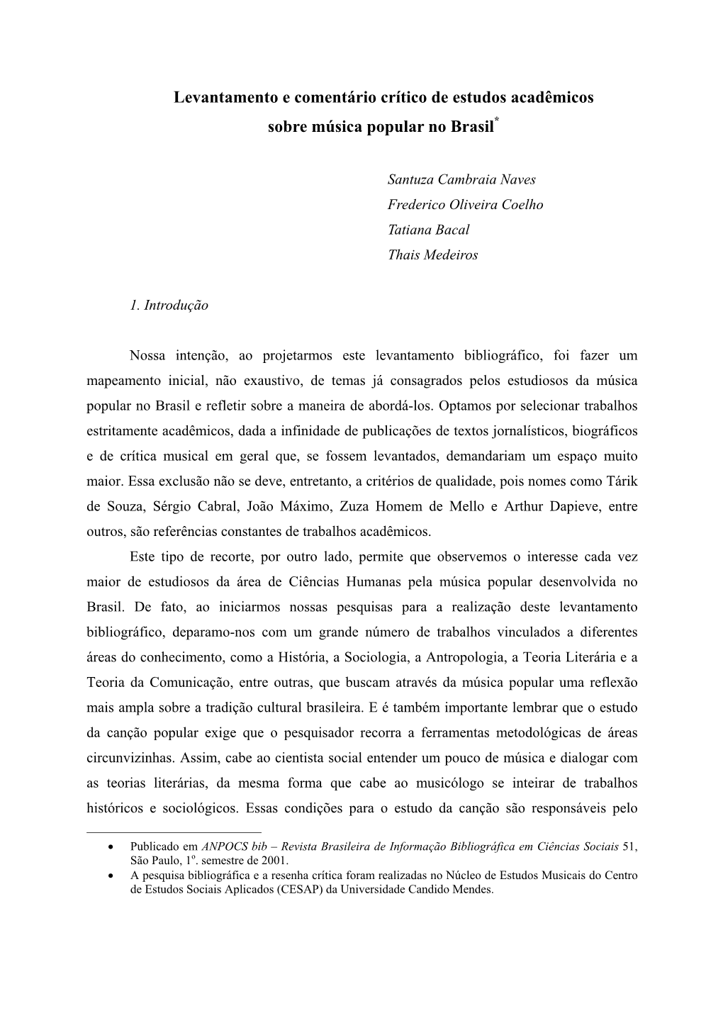 Levantamento E Comentário Crítico De Estudos Acadêmicos Sobre Música Popular No Brasil*