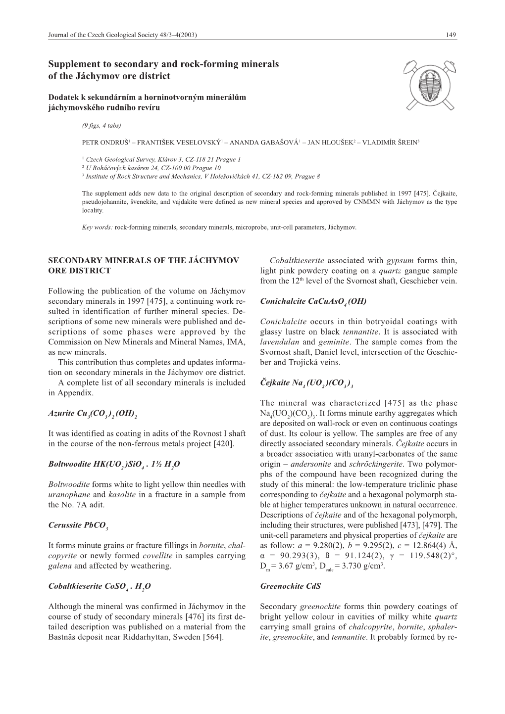 Supplement to Secondary and Rock-Forming Minerals of the Jáchymov Ore District