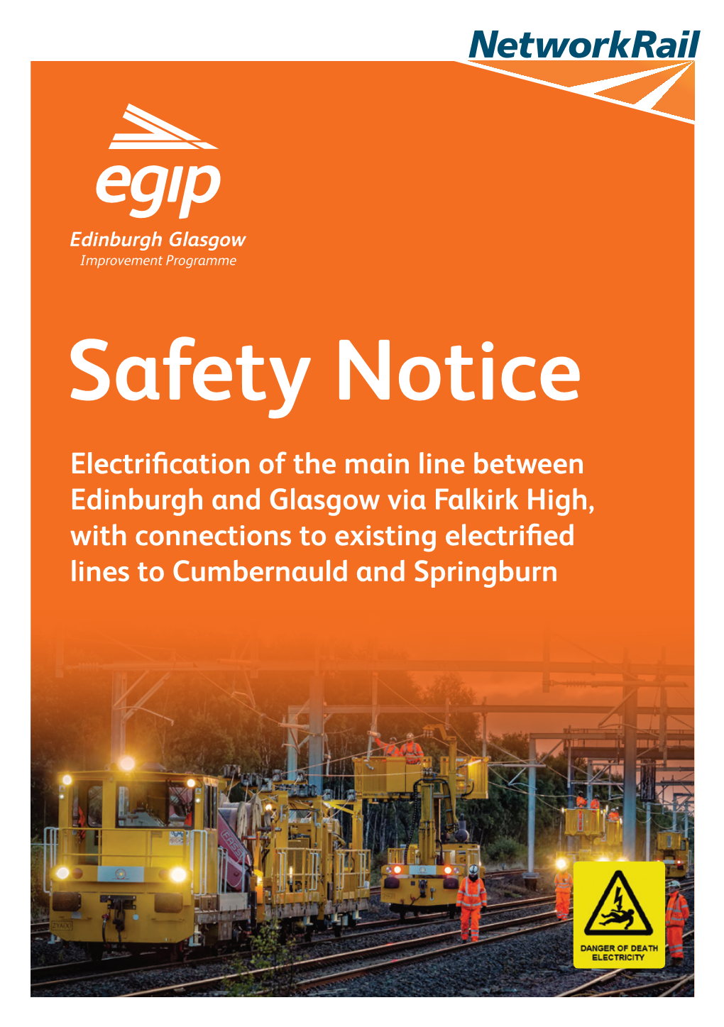 Safety Notice Electrification of the Main Line Between Edinburgh and Glasgow Via Falkirk High, Thank You