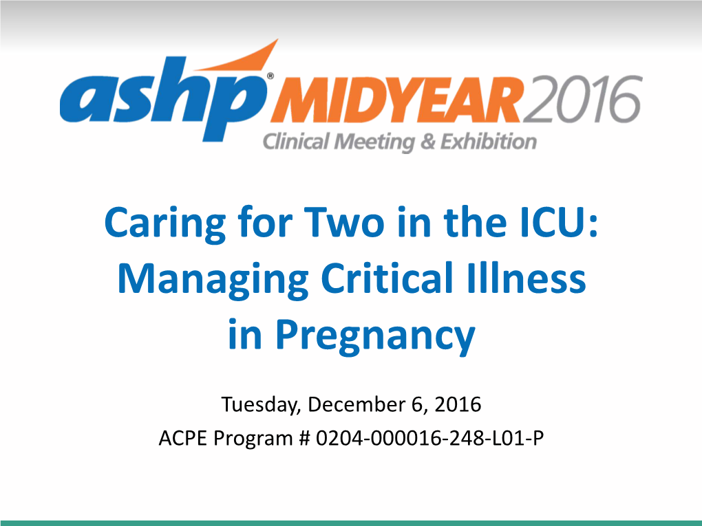 Caring for Two in the ICU: Managing Critical Illness in Pregnancy