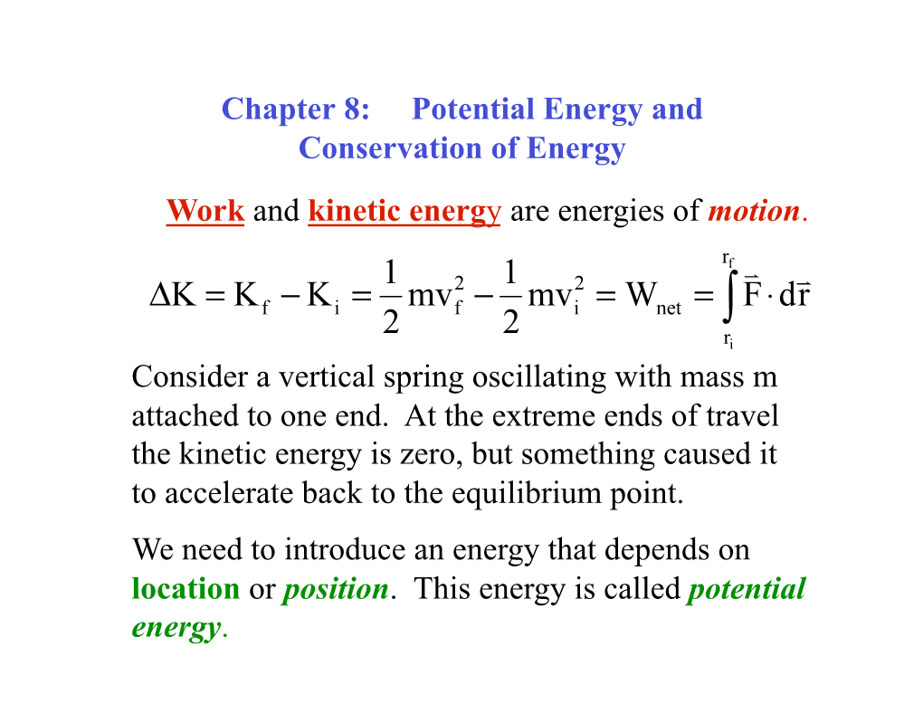 Chapter 8: Potential Energy and Conservation of Energy Work and Kinetic Energy Are Energies of Motion