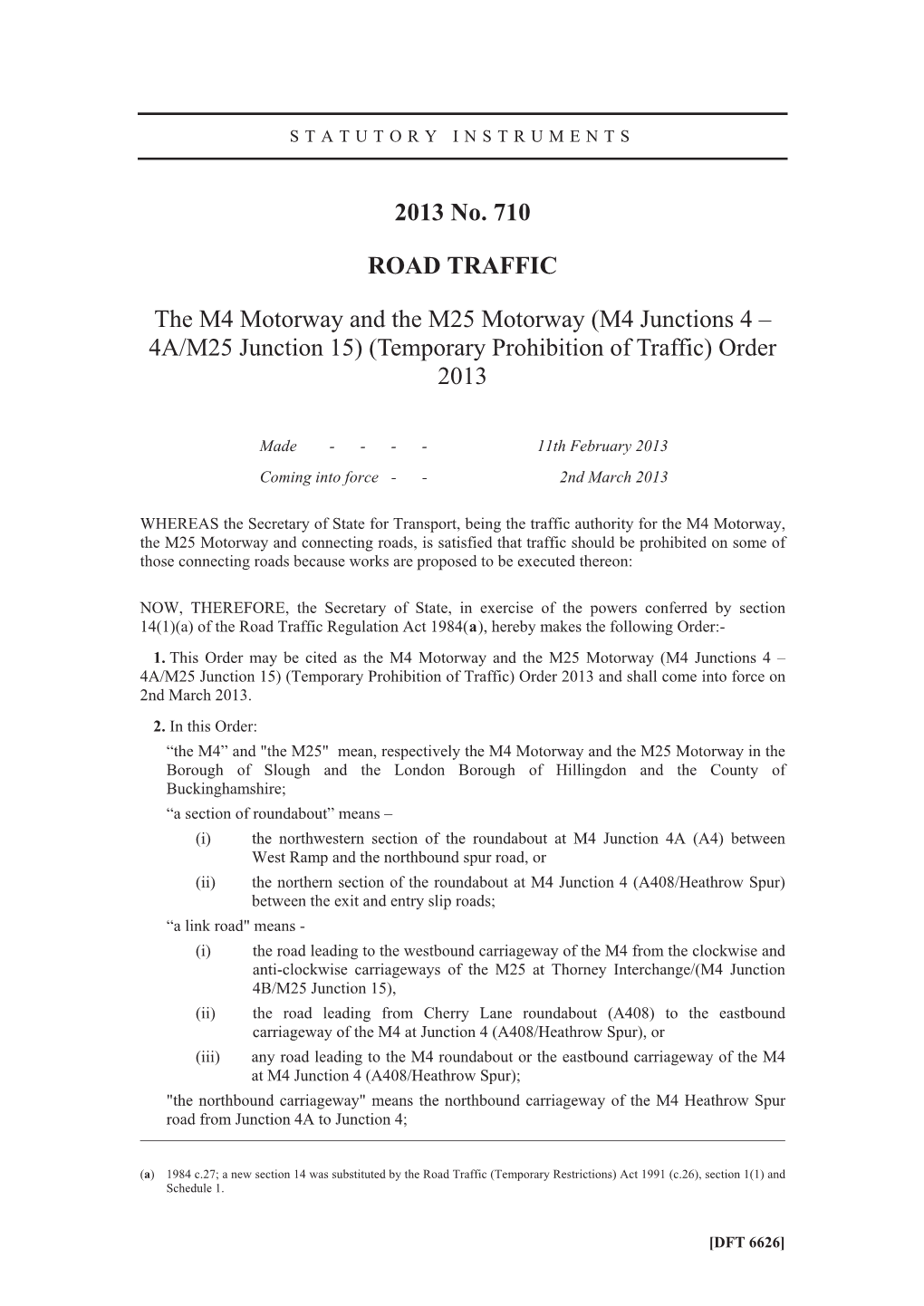 The M4 Motorway and the M25 Motorway (M4 Junctions 4 – 4A/M25 Junction 15) (Temporary Prohibition of Traffic) Order 2013