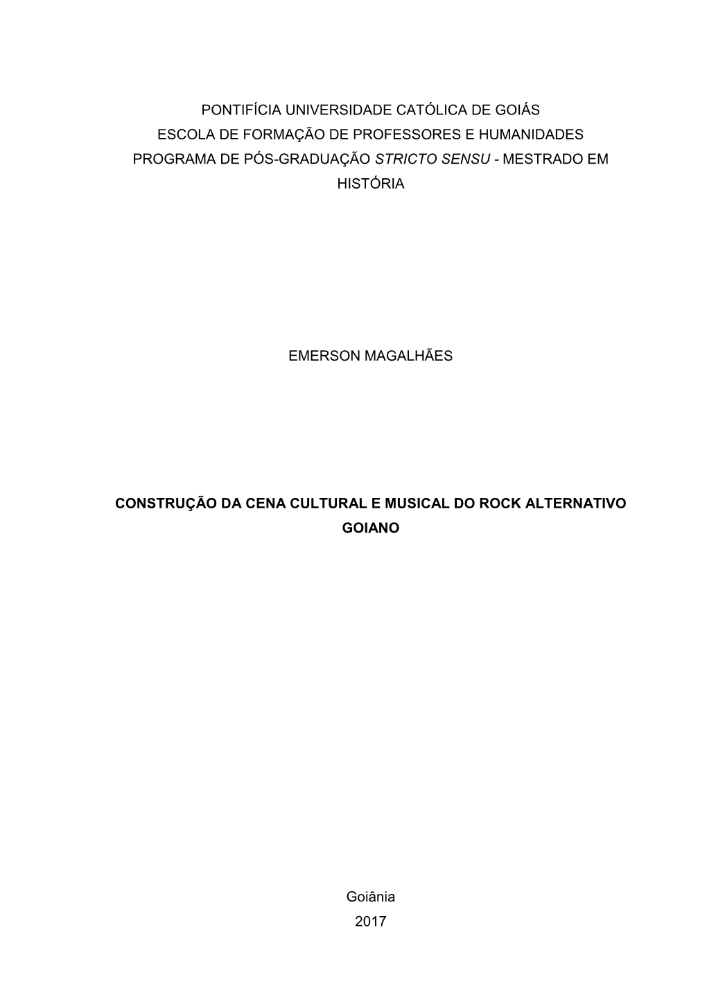 Pontifícia Universidade Católica De Goiás Escola De Formação De Professores E Humanidades Programa De Pós-Graduação Stricto Sensu - Mestrado Em História