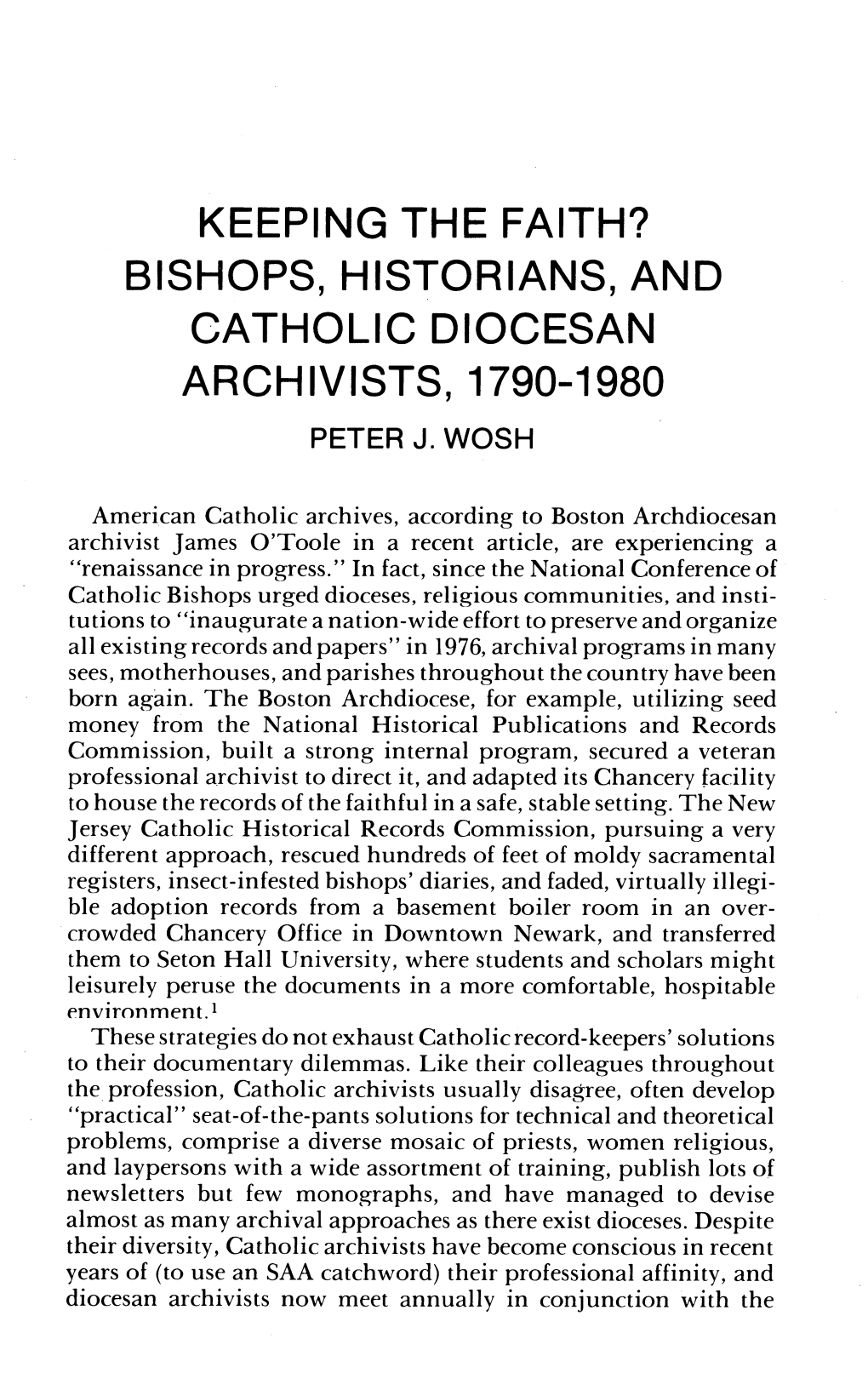 Keeping the Faith? Bishops, Historians, and Catholic Diocesan Arch Ivists, 1790-1980 Peter J