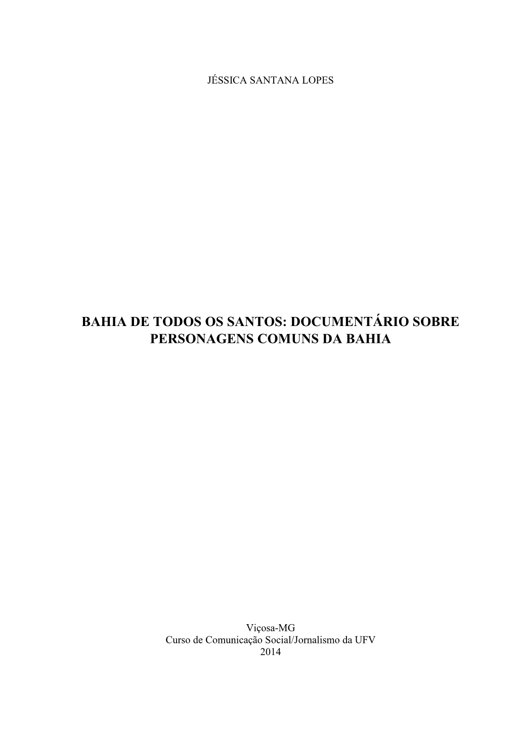 Bahia De Todos Os Santos: Documentário Sobre Personagens Comuns Da Bahia