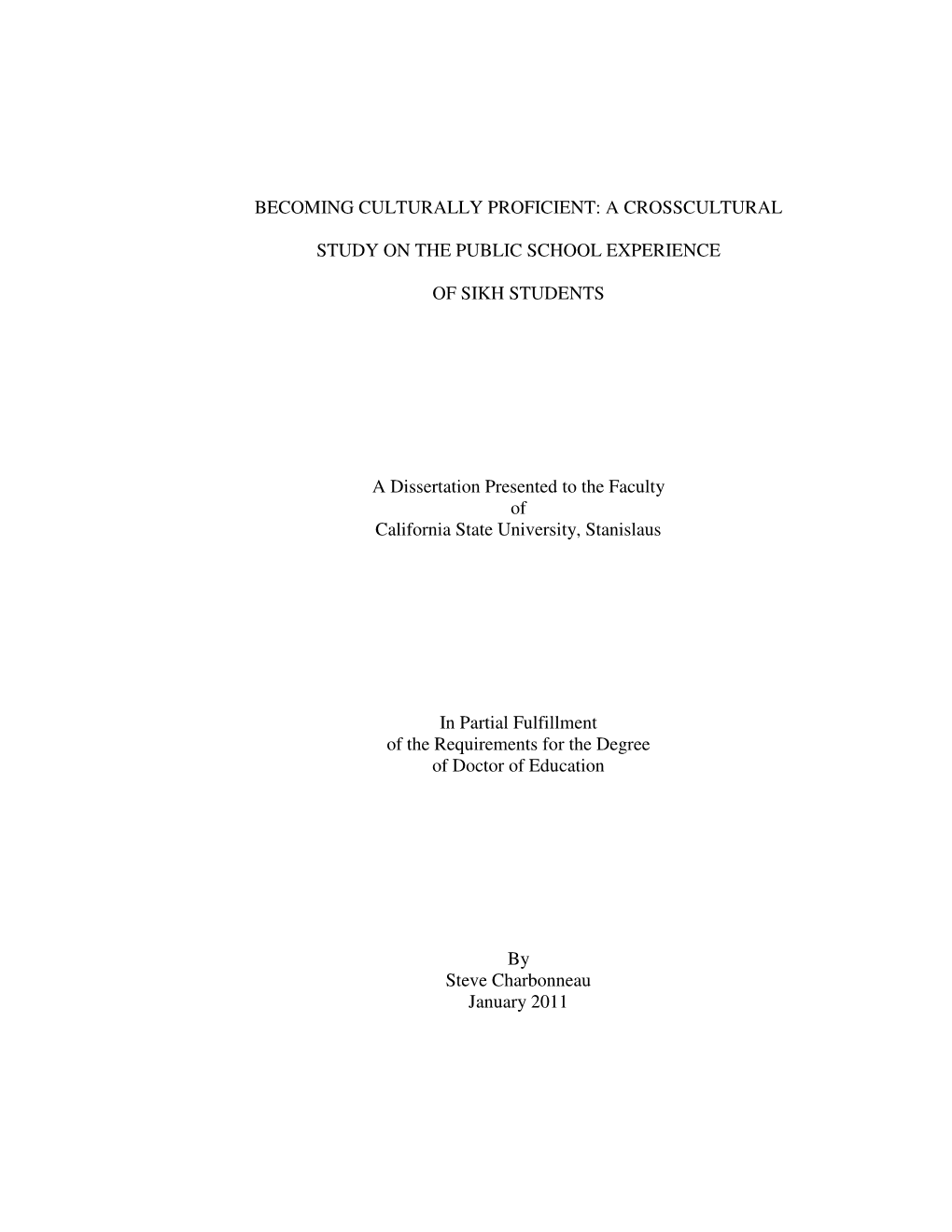 A CROSSCULTURAL STUDY on the PUBLIC SCHOOL EXPERIENCE of SIKH STUDENTS a Dissertation Presented