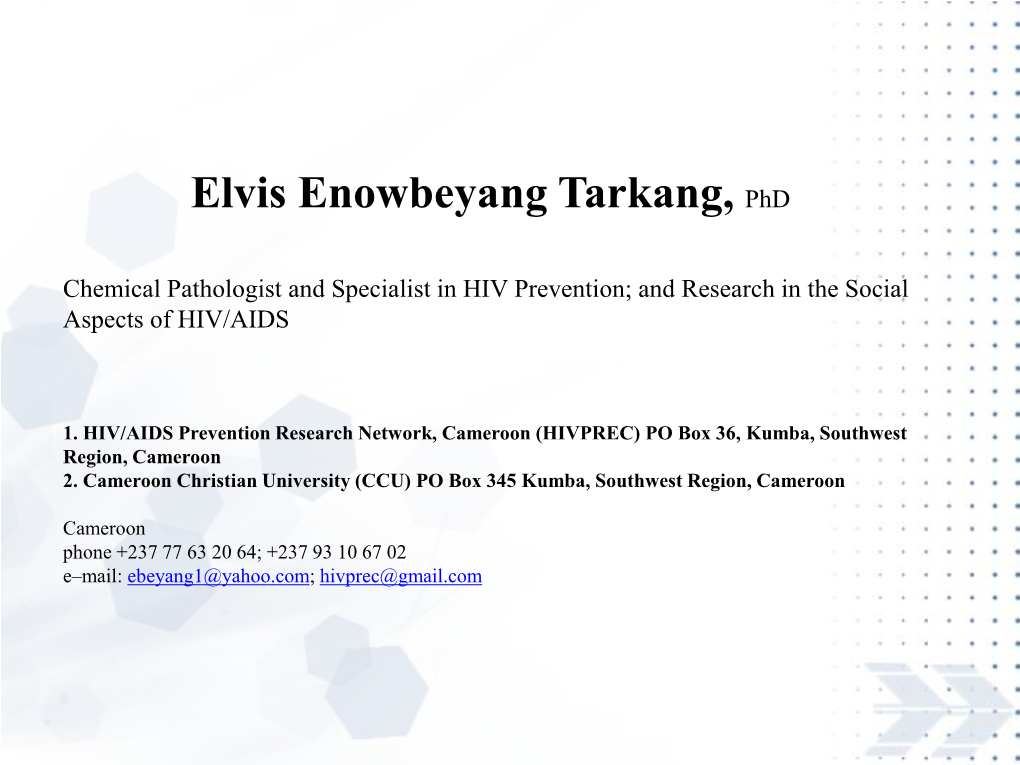 Elvis Enowbeyang Tarkang, Phd