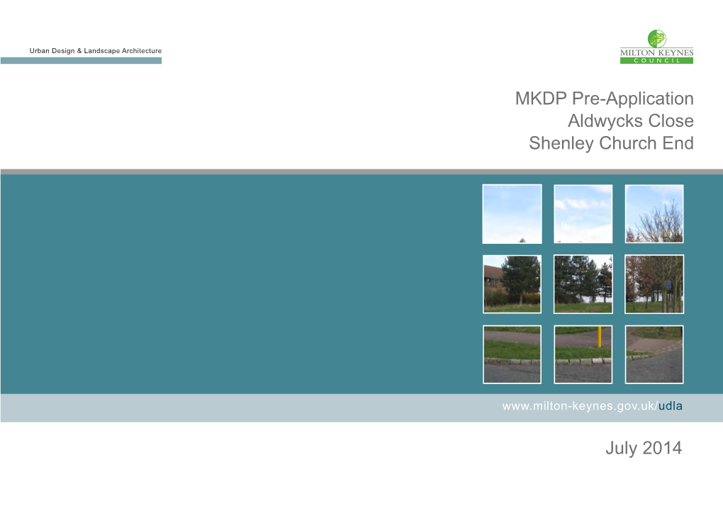 MKDP Pre-Application Aldwycks Close Shenley Church End July 2014