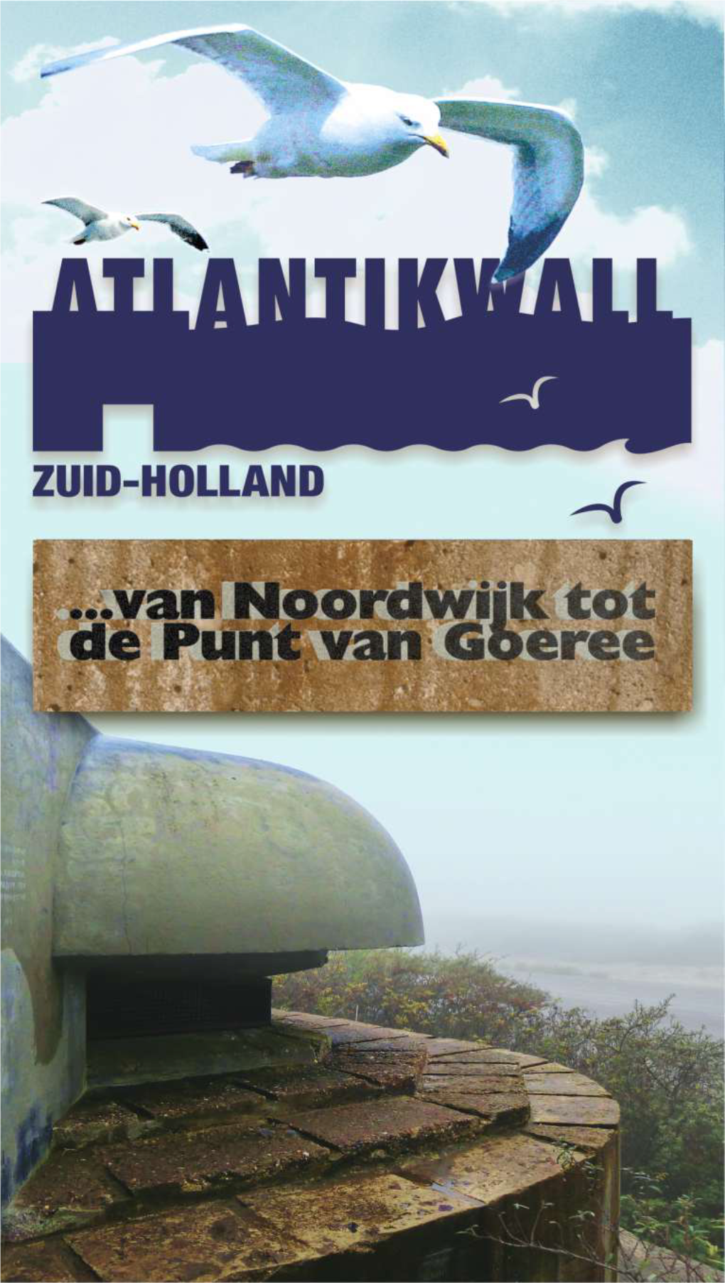 Atlantikwall Zuid-Holland … Van Noordwijk Tot De Punt Van Goeree