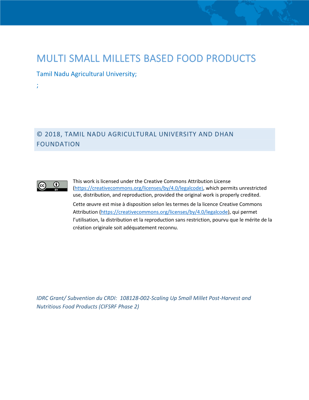 MULTI SMALL MILLETS BASED FOOD PRODUCTS Tamil Nadu Agricultural University; ;