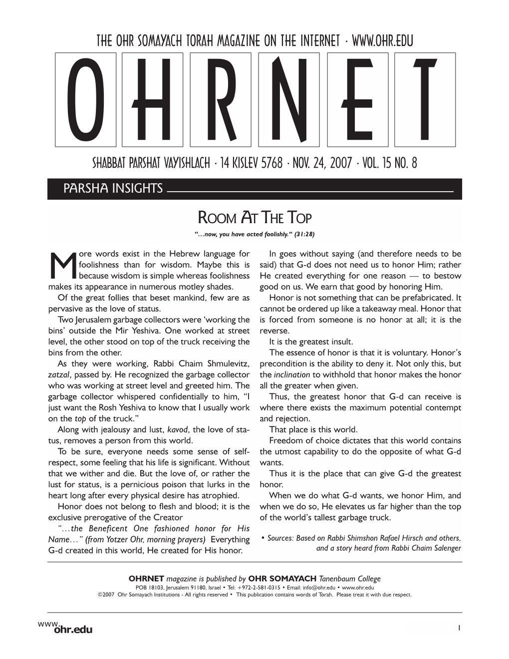 The Ohr Somayach Torah Magazine on the Internet • O H R N E T Shabbat Parshat Vayishlach • 14 Kislev 5768 • Nov