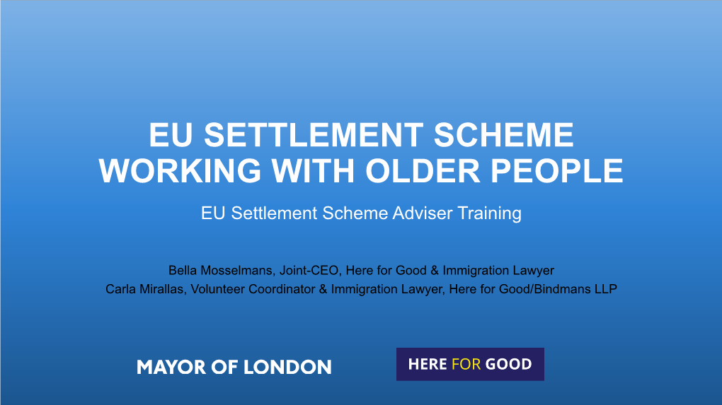 EU SETTLEMENT SCHEME WORKING with OLDER PEOPLE EU Settlement Scheme Adviser Training