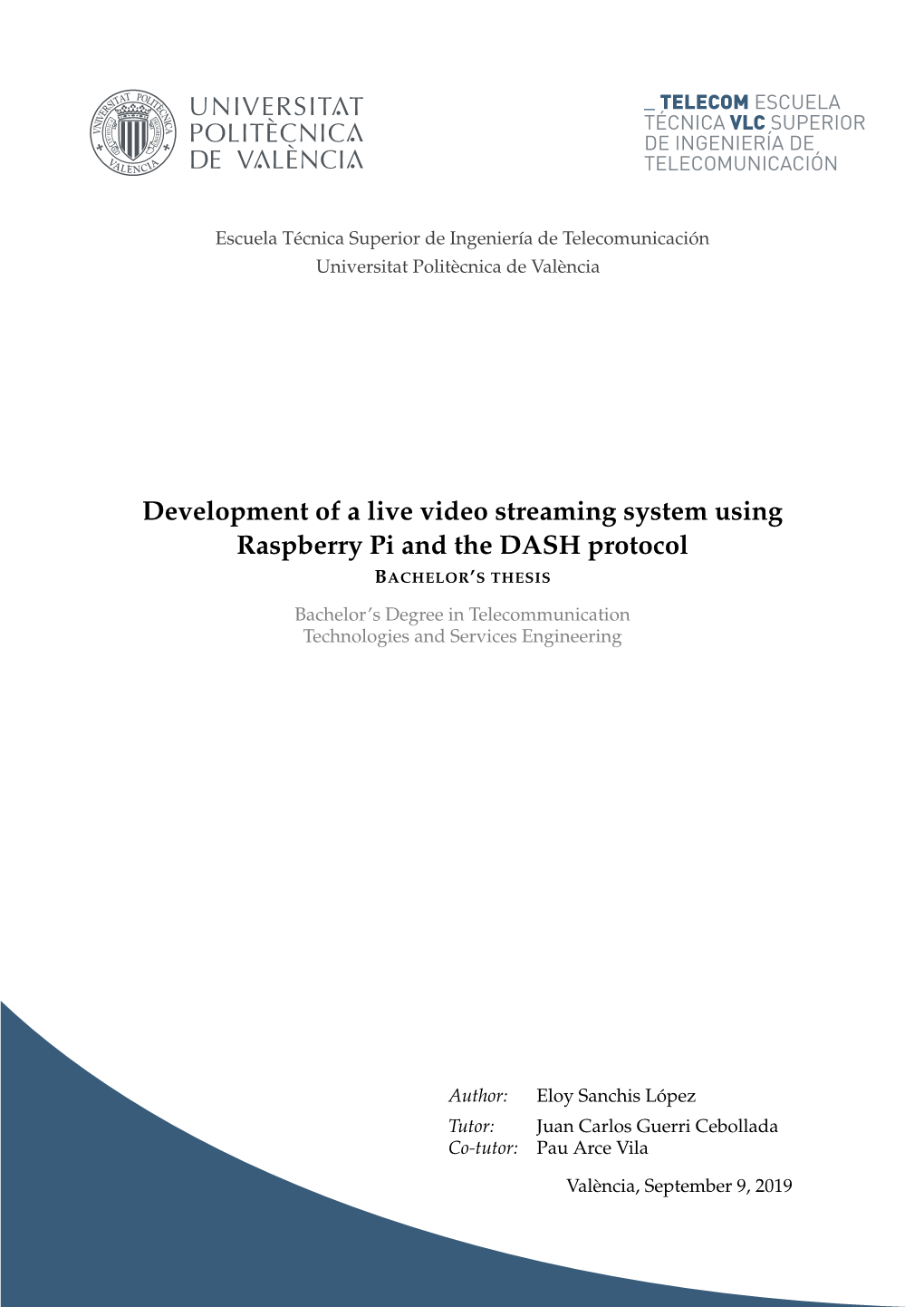 Development of a Live Video Streaming System Using Raspberry Pi and the DASH Protocol BACHELOR’STHESIS