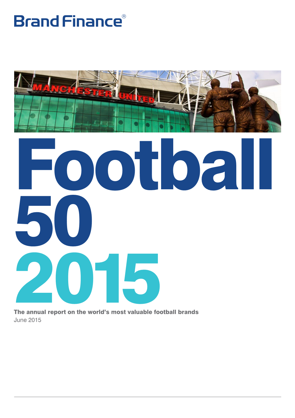 The Annual Report on the World's Most Valuable Football Brands June 2015