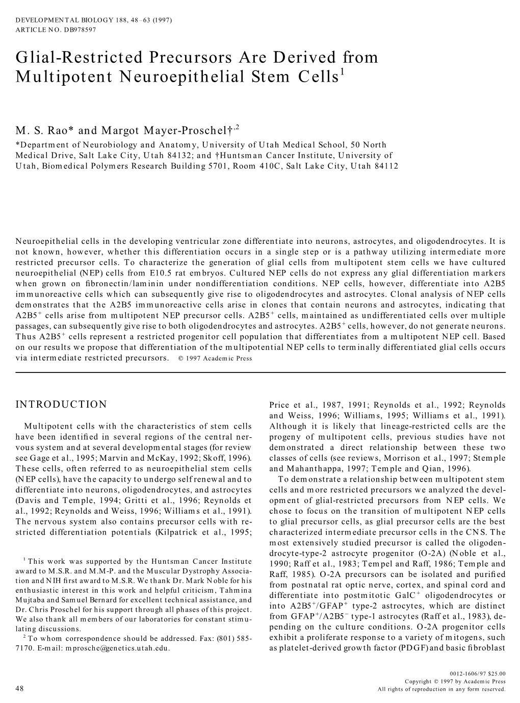 Glial-Restricted Precursors Are Derived from Multipotent Neuroepithelial Stem Cells1