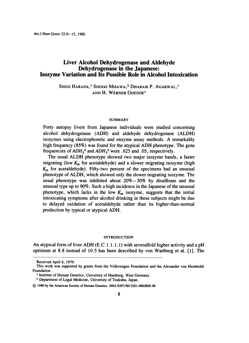 Dehydrogenase in the Japanese: Isozyme Variation and Its Possible Role in Alcohol Intoxication SHOJI HARADA,' SHOGO MISAWA,2 DHARAM P