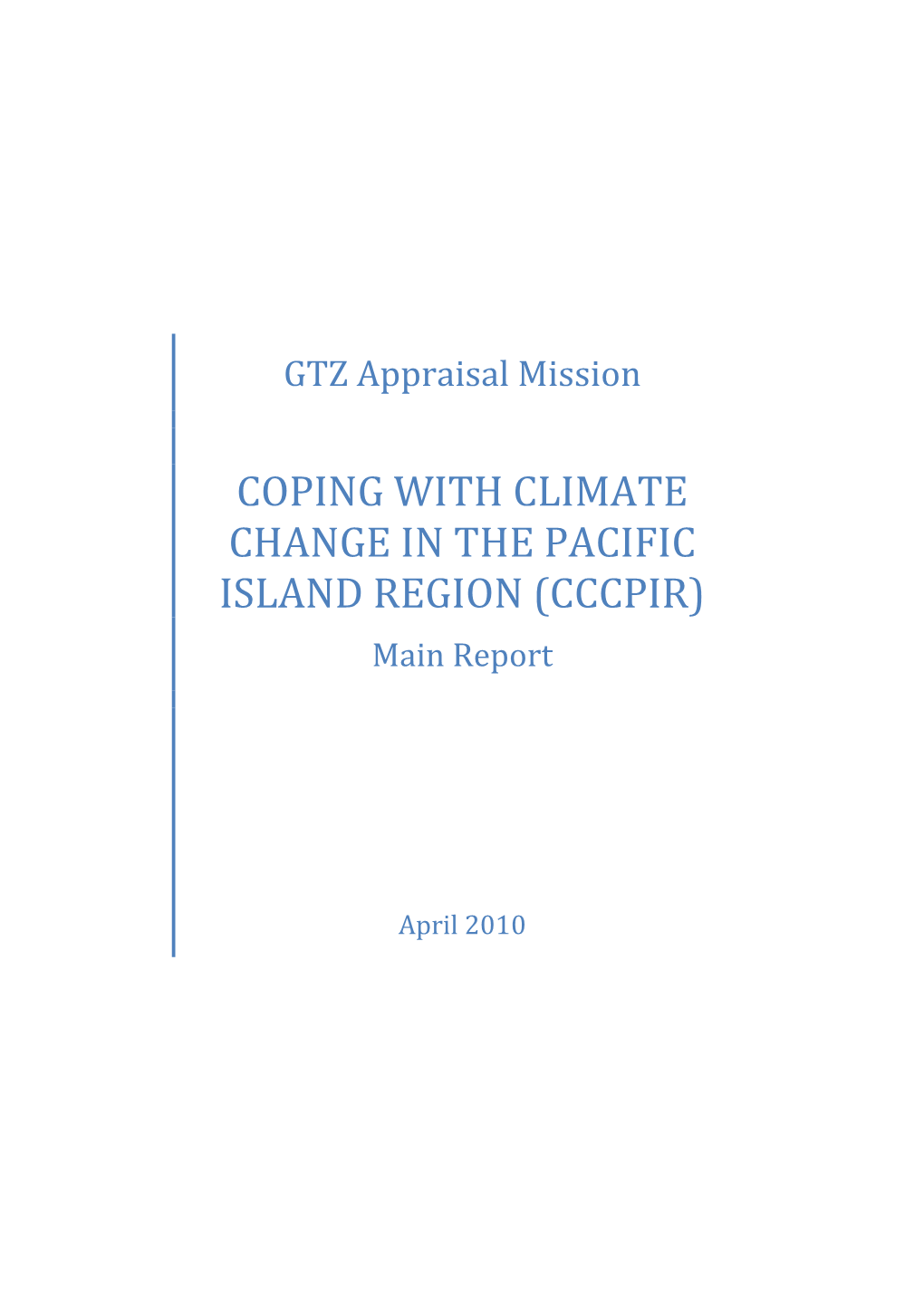 COPING with CLIMATE CHANGE in the PACIFIC ISLAND REGION (CCCPIR) Main Report