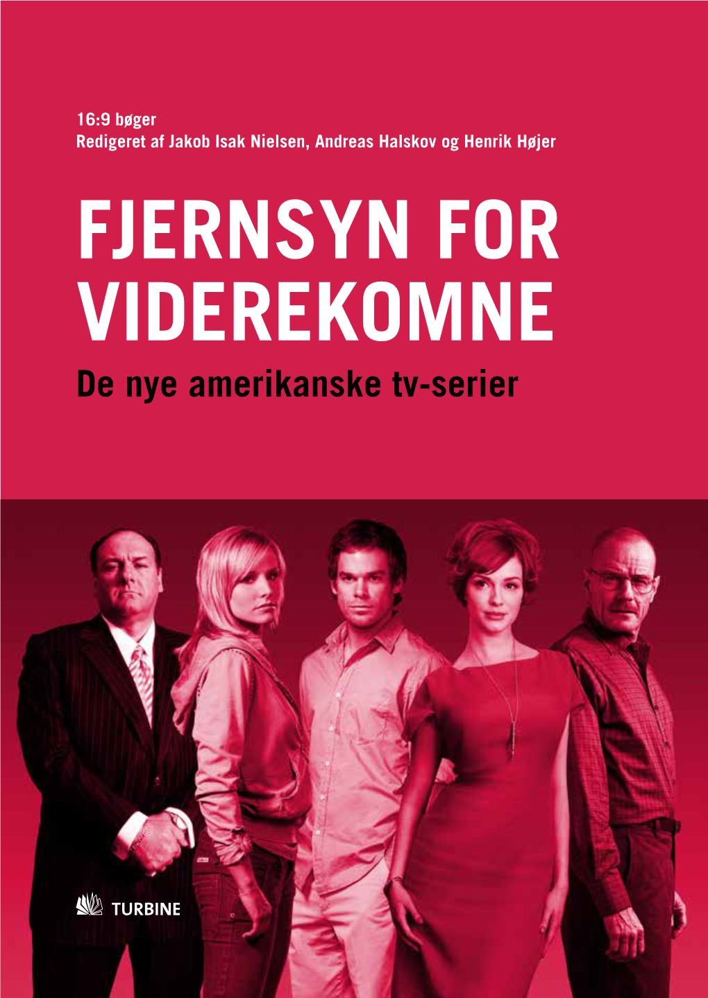 FJERNSYN for VIDEREKOMNE De Nye Amerikanske Tv-Serier FJERNSYN for VIDEREKOMNE Bogens Bidragydere