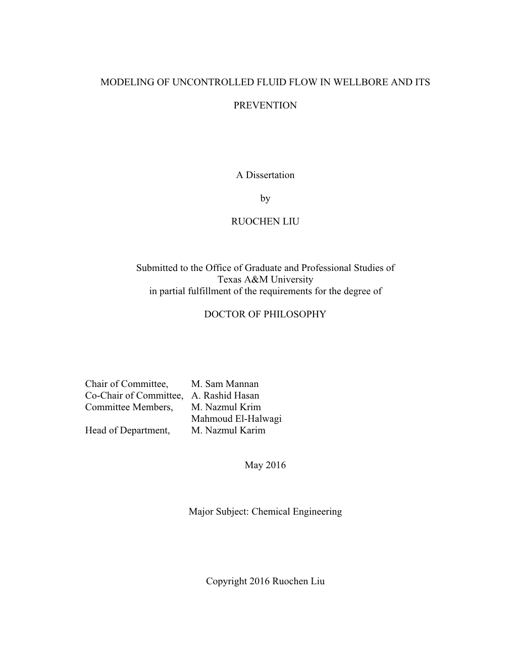 MODELING of UNCONTROLLED FLUID FLOW in WELLBORE and ITS PREVENTION a Dissertation by RUOCHEN LIU Submitted to the Office Of