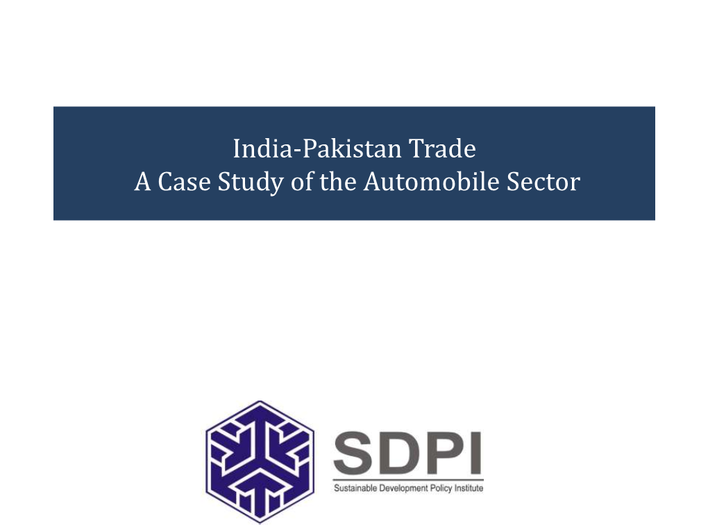 India-Pakistan Trade a Case Study of the Automobile Sector Study Objectives