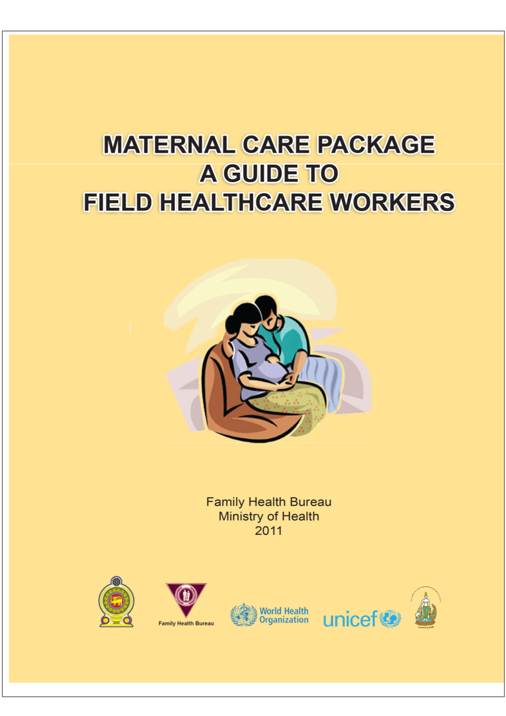 Maternal Care Package a Guide to Field Healthcare Workers