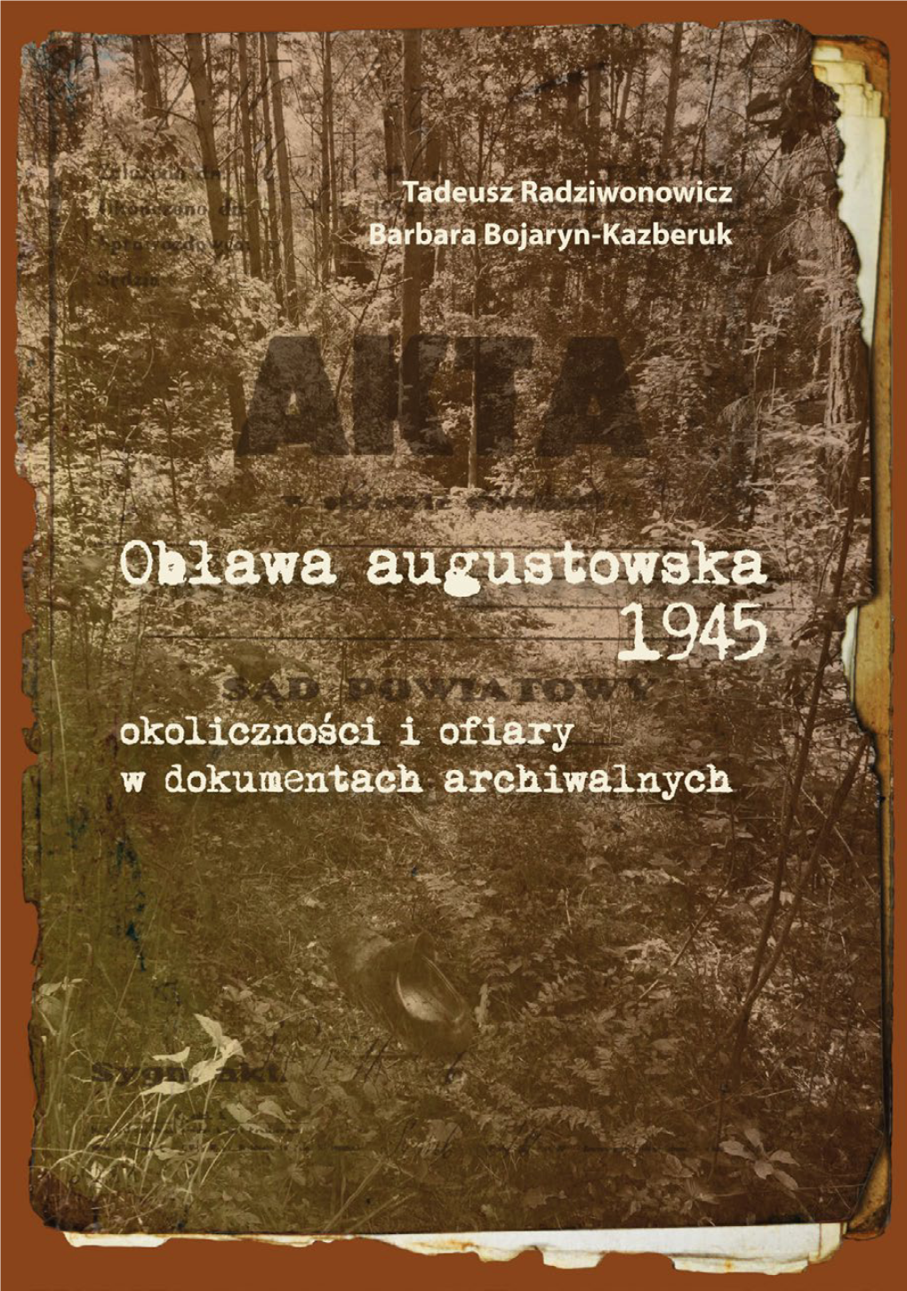 Obława Augustowska 1945 Okoliczności I Ofiary W Dokumentach Archiwalnych