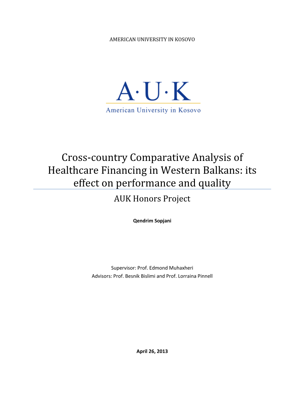 Cross-Country Comparative Analysis of Healthcare Financing in Western Balkans: Its Effect on Performance and Quality AUK Honors Project