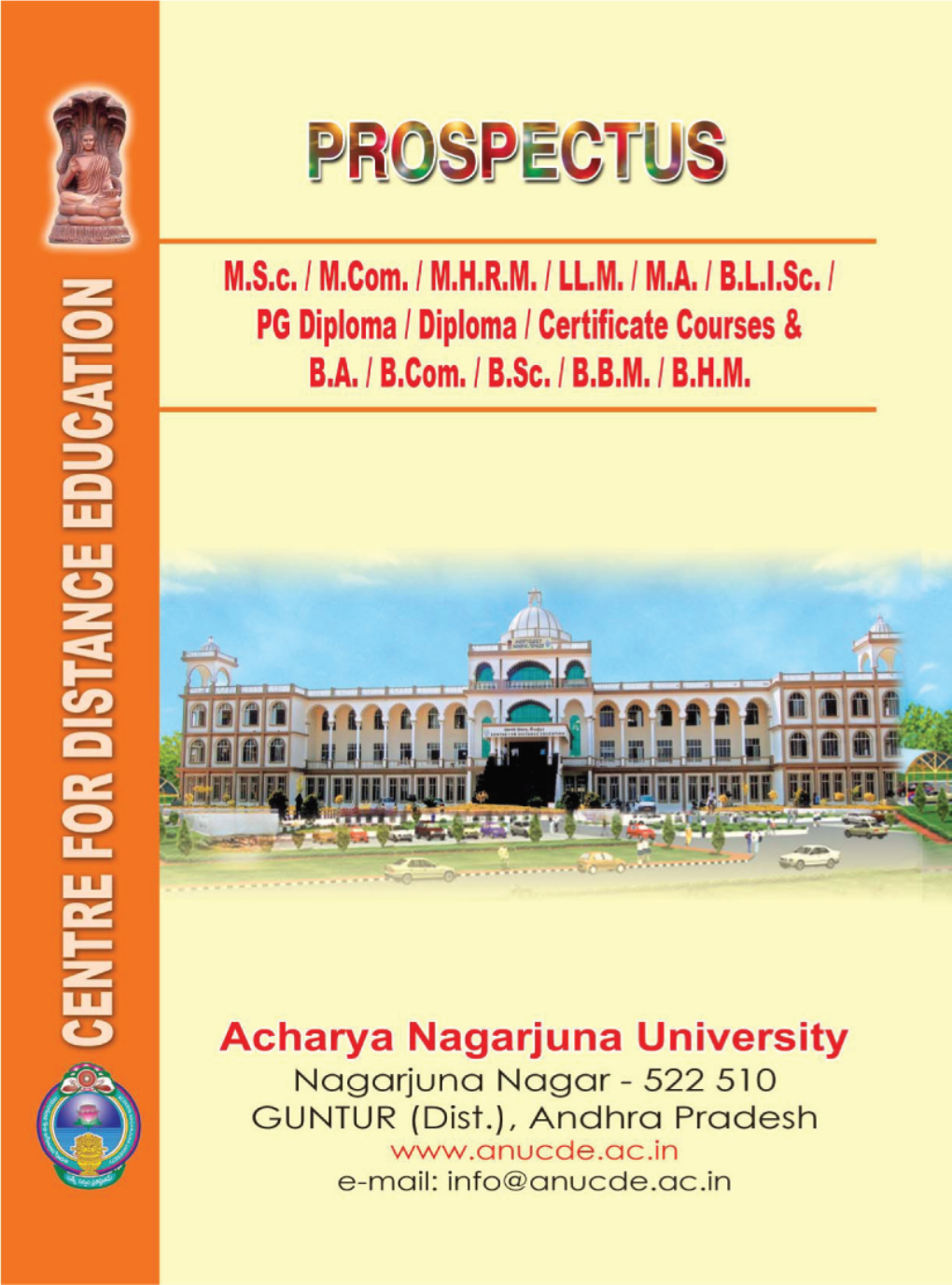 Centre for Distance Education ACHARYA NAGARJUNA UNIVERSITY Nagarjuna Nagar - 522 510 A.P