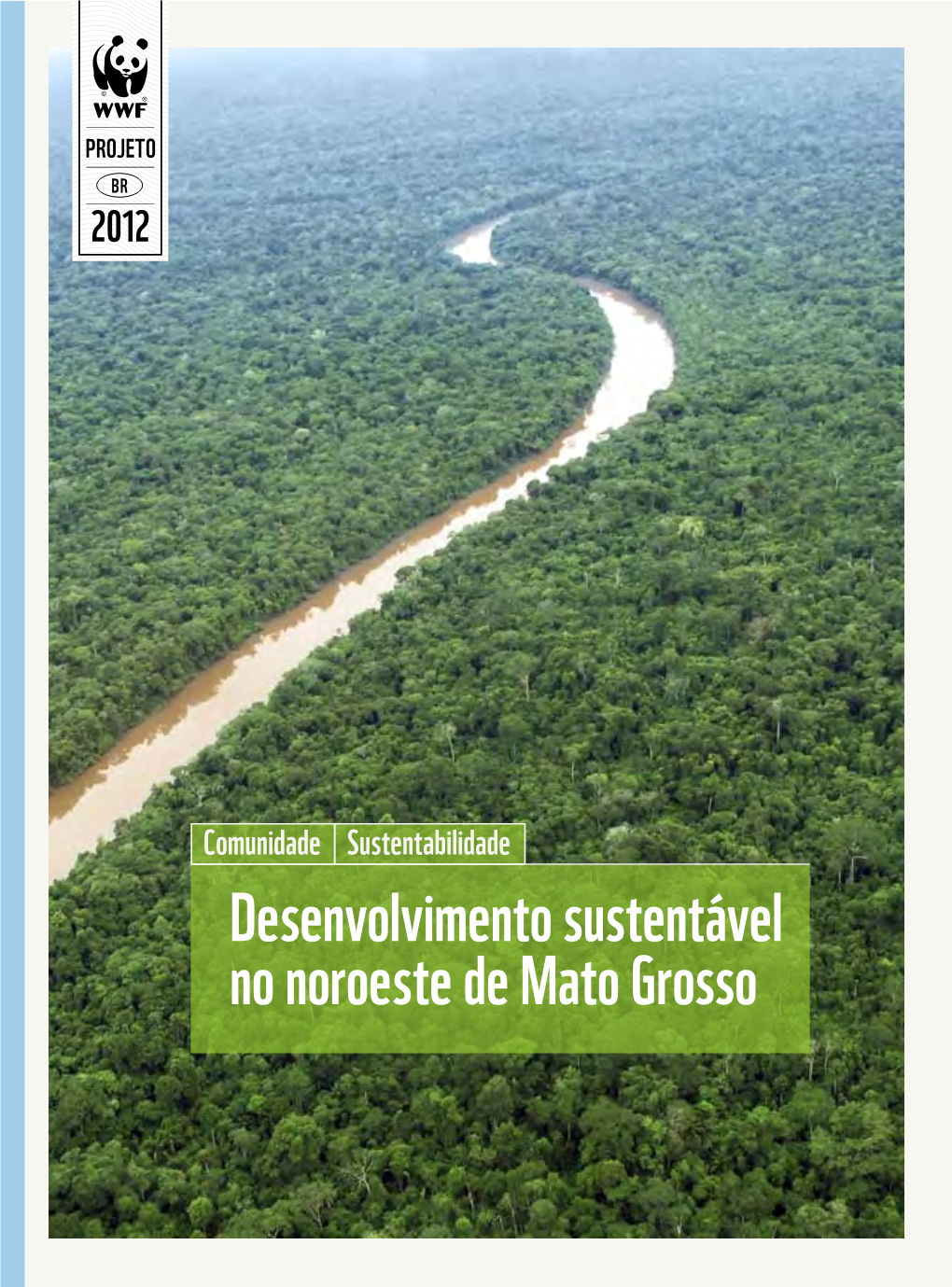 Desenvolvimento Sustentável No Noroeste De Mato Grosso Projeto Br 314.000
