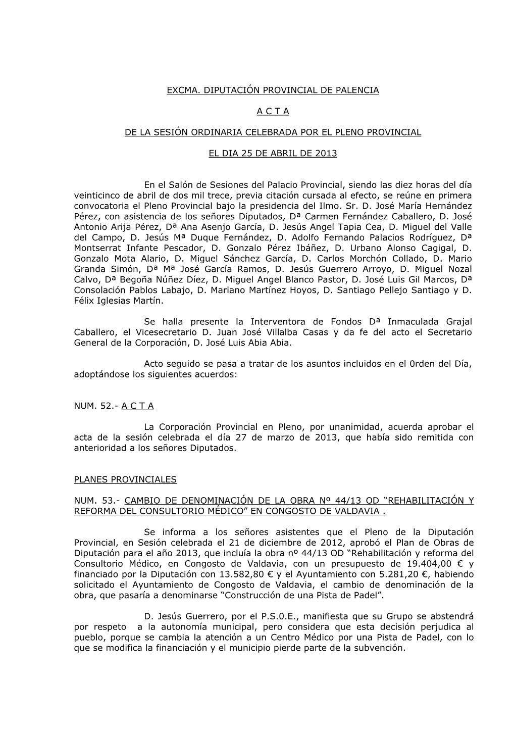 Excma. Diputación Provincial De Palencia a C T a De La Sesión Ordinaria Celebrada Por El Pleno Provincial El Dia 25 De Abril D
