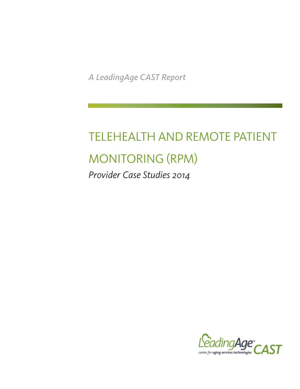 TELEHEALTH and REMOTE PATIENT MONITORING (RPM) Provider Case Studies 2014 TELEHEALTH and REMOTE PATIENT MONITORING (RPM): Provider Case Studies 2014