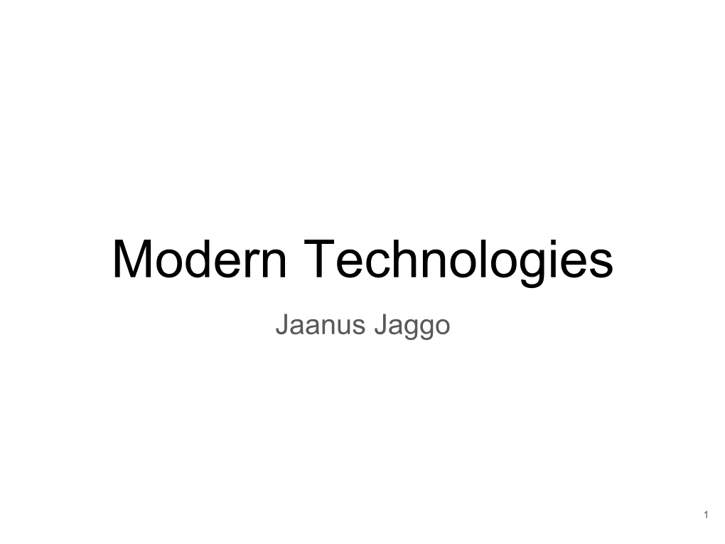 Modern Technologies Jaanus Jaggo