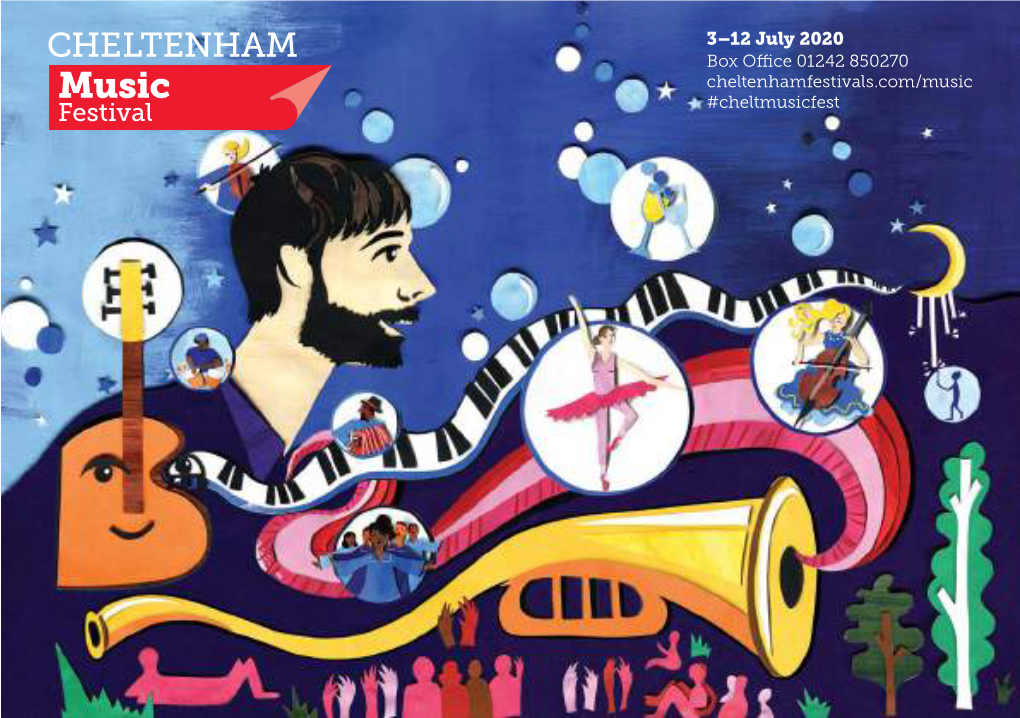 3–12 July 2020 Box Office 01242 850270 Cheltenhamfestivals.Com/Music #Cheltmusicfest THANK YOU to Our Partners and Supporters