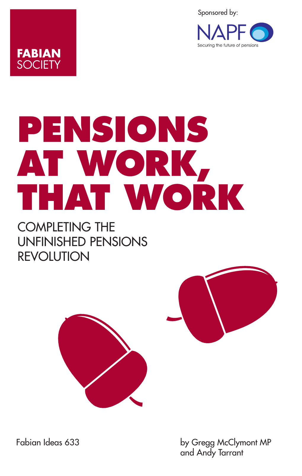 Pensions at Work, That Work Completing the Unfinished Pensions Revolution