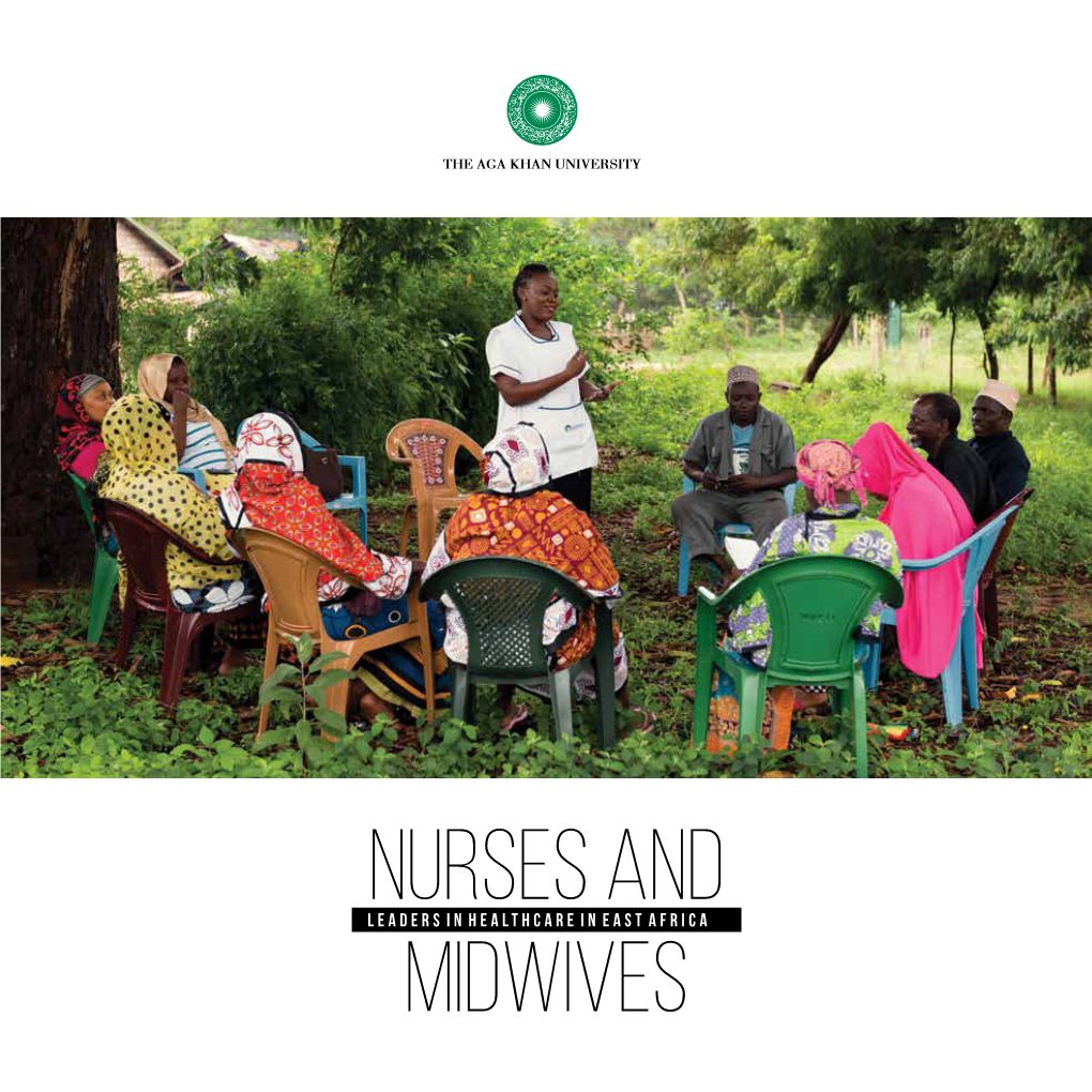 Nurses and Midwives: Leaders in Healthcare in East Africa: School of Nursing and Midwifery in East Africa, the Aga Khan University, Nairobi, Kenya