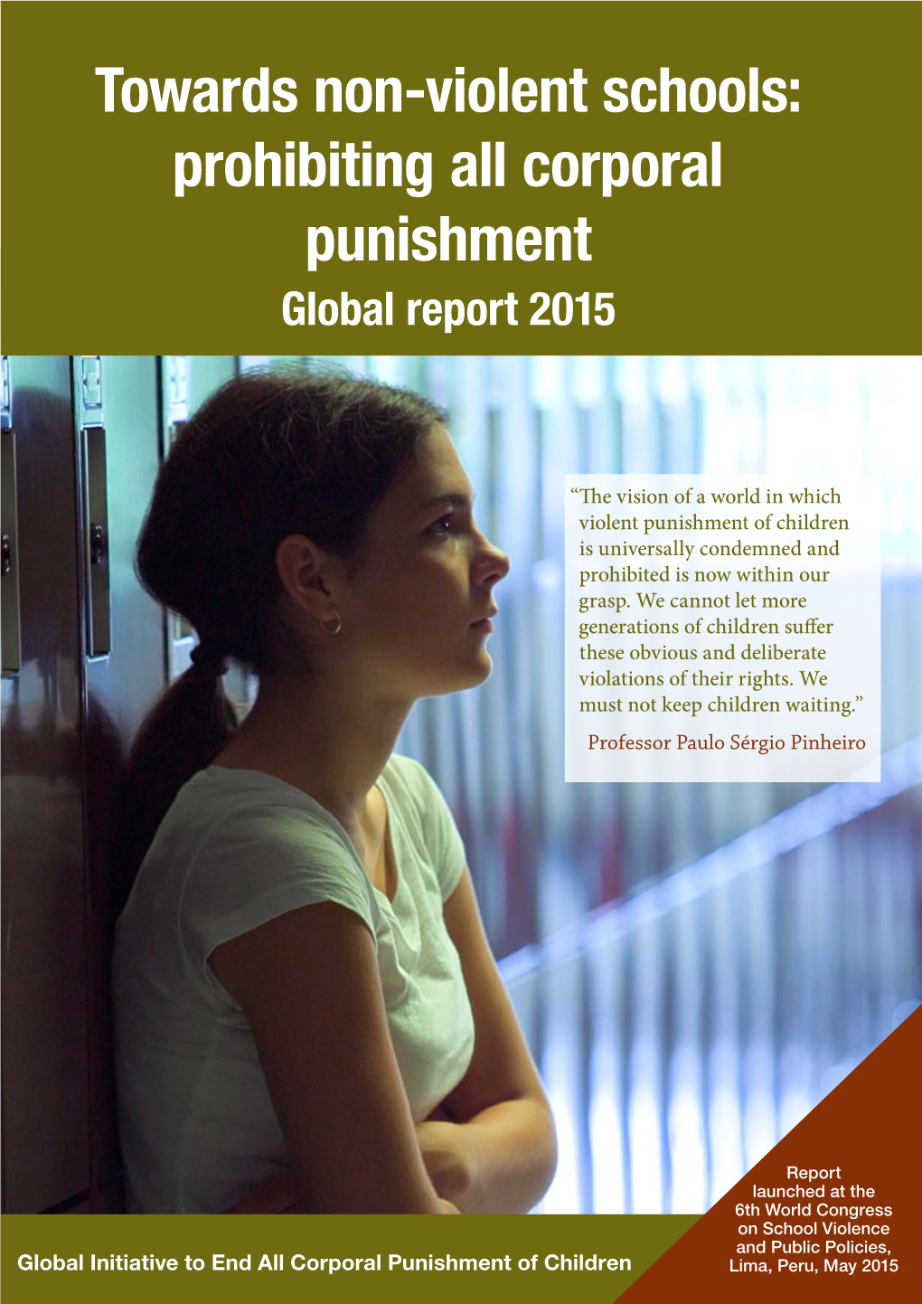 Towards Non-Violent Schools: Prohibiting All Corporal Punishment Global Report 2015