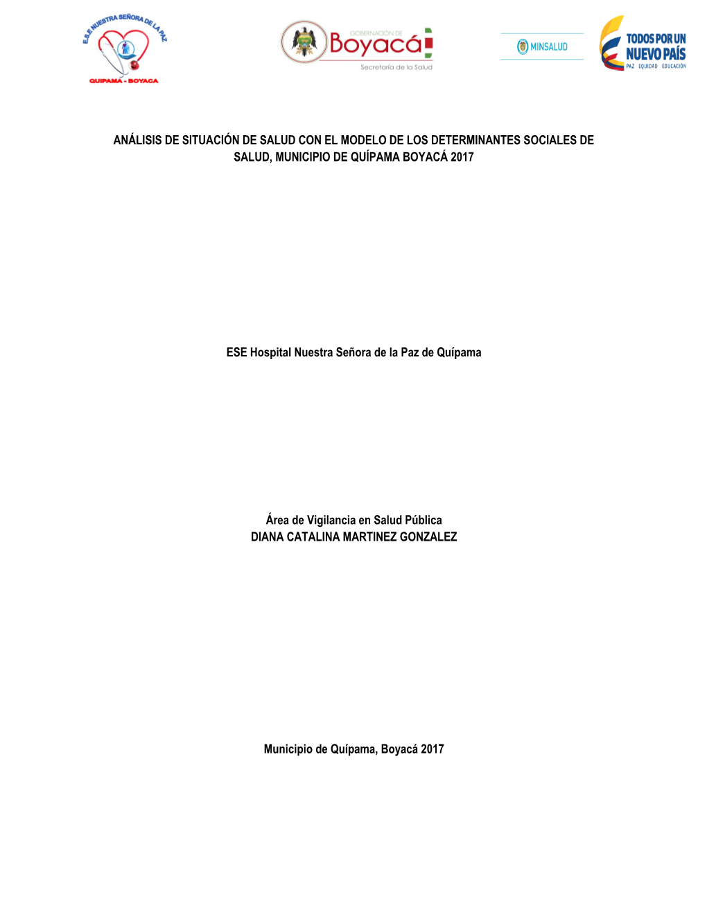 ANÁLISIS DE SITUACIÓN DE SALUD CON EL MODELO DE LOS DETERMINANTES SOCIALES DE SALUD, MUNICIPIO DE QUÍPAMA BOYACÁ 2017 ESE Ho