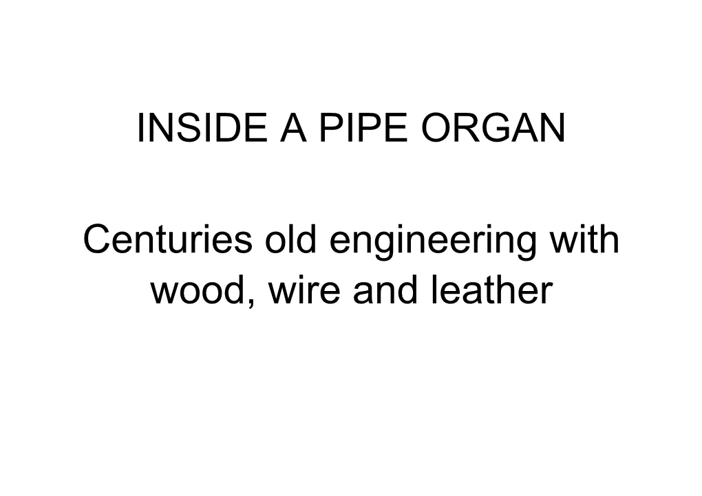 INSIDE a PIPE ORGAN Centuries Old Engineering with Wood, Wire And