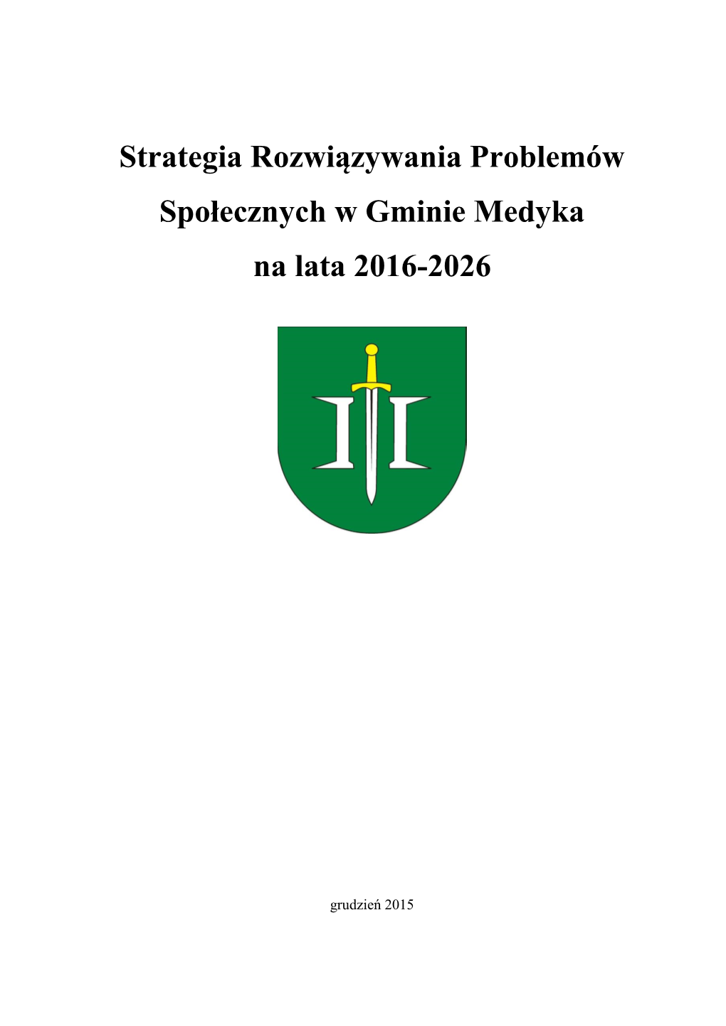 Strategia Rozwiązywania Problemów Społecznych W Gminie Medyka Na Lata 2016-2026