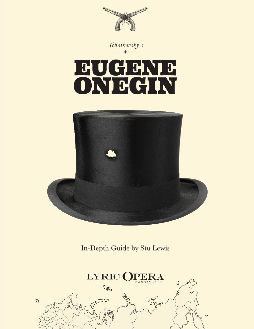 In-Depth Guide by Stu Lewis INTRODUCTION: “THE RUSSIANS ARE COMING” Russian Opera Has Always Been a “Hard Sell” for American Opera Companies