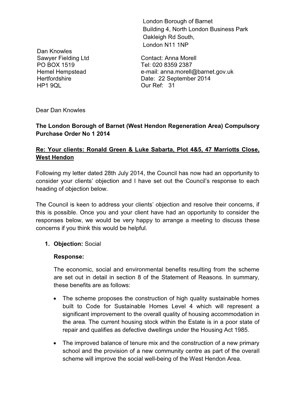 London Borough of Barnet Building 4, North London Business Park Oakleigh Rd South, London N11 1NP Dear Richard Dear Dan Knowle