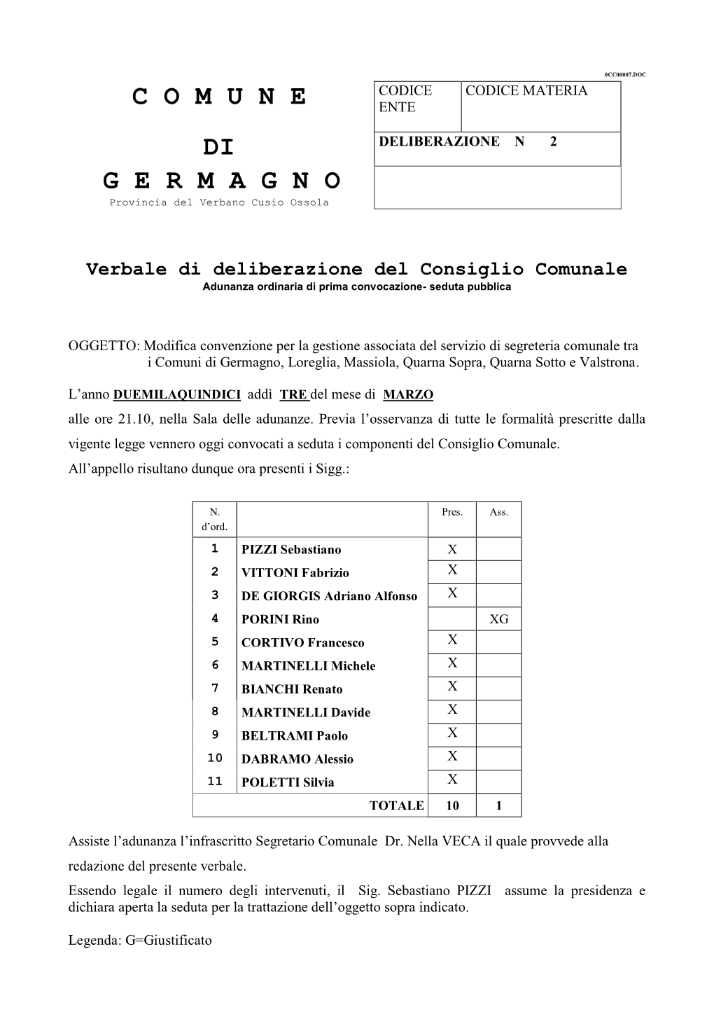 Verbale Di Deliberazione Del Consiglio Comunale Adunanza Ordinaria Di Prima Convocazione- Seduta Pubblica